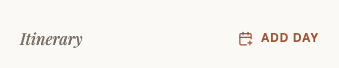 The Itinerary header, with an Add day button on the right.